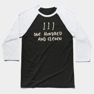 One Hundred And Eleven 111 Baseball T-Shirt